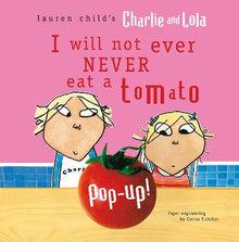 Charlie and Lola: I Will Not Ever Never Eat a Tomato
