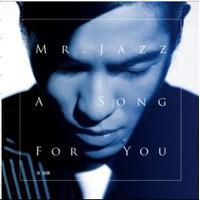 Mr. Jazz: A Song for You