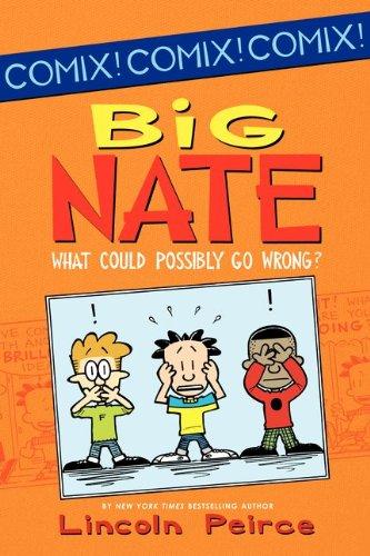 Big Nate 1: What Could Possibly Go Wrong? (Comix Ed.)