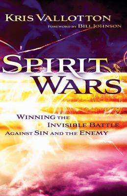 Spirit Wars: Winning the Invisible Battle Againse Sin and the Enemy