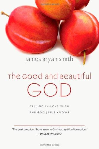 The Good and Beautiful God: Falling in Love With the God Jesus Knows
