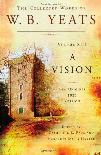 The Collected Works of W.B. Yeats 13: A Vision (Reprint Ed.)
