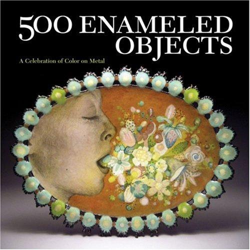 500 Enameled Objects: A Celebration of Color on Metal | 誠品線上