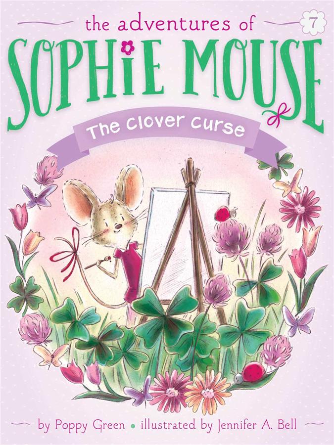 The Adventures of Sophie Mouse 7: The Clover Curse