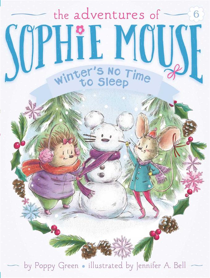 The Adventures of Sophie Mouse 6: Winter's No Time to Sleep!
