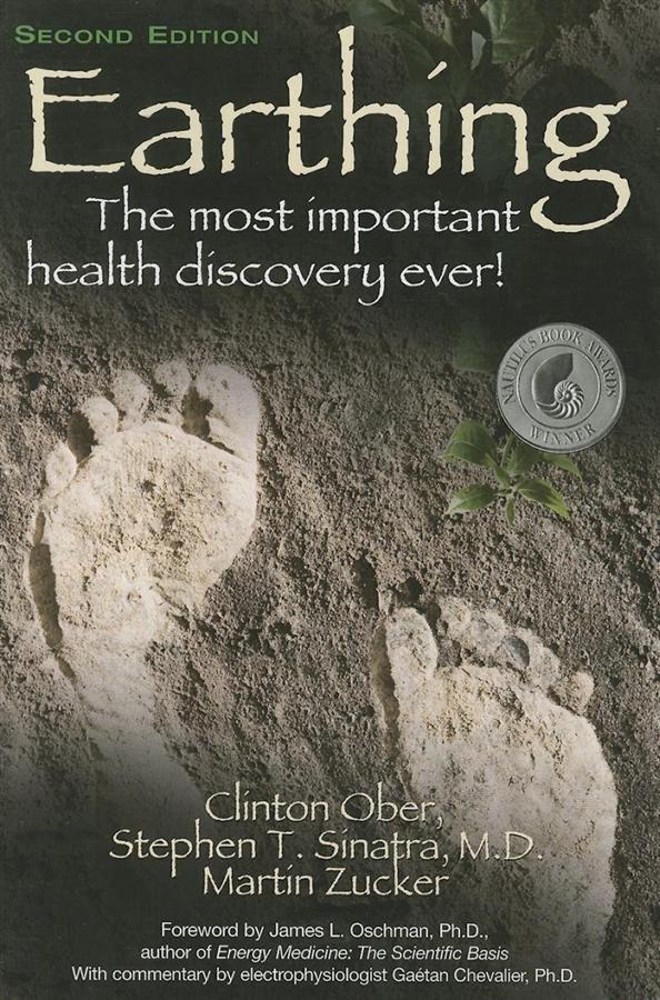 Earthing: The Most Important Health Discovery Ever! (2 Ed.)