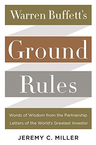 Warren Buffett's Ground Rules: Words of Wisdom From the Partnership Letters of the World's Greatest Investor