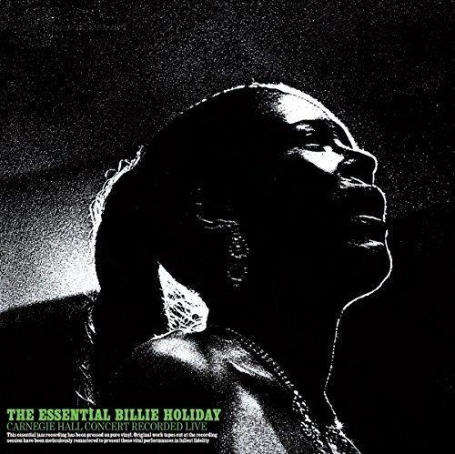 The Essential Billie Holiday Carnegie Hall Concert (180g Vinyl/Remastered)