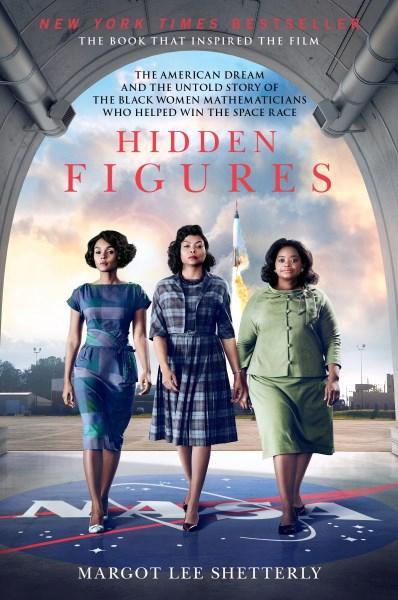 Hidden Figures: The Untold Story of the African American Women Who Helped Win the Space Race