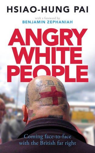 Angry White People: Coming Face-to-face With the British Far Right