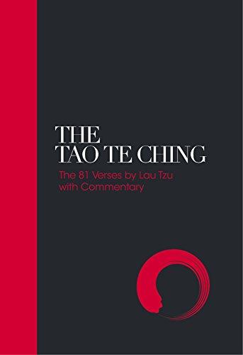 The Tao Te Ching: The 81 Verses by Lao Tzu with Commentary