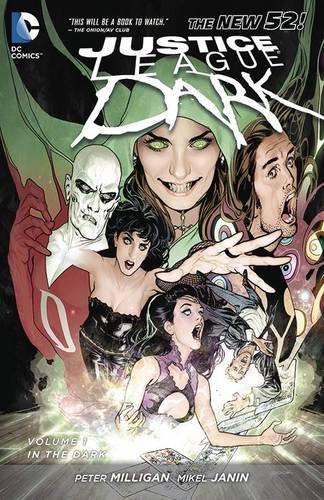 Justice League Dark Vol. 1: In the Dark (The New 52)