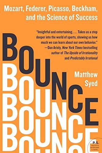 Bounce: Mozart, Federer, Picasso, Beckham, and the Science of Success