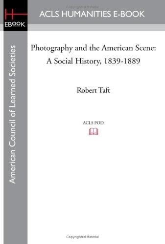 Photography and the American Scene: A Social History, 1839-1889