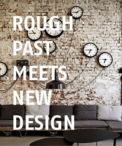 Rough Past Meets New Design