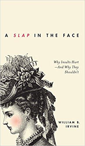 A Slap in the Face: Why Insults Hurt And Why They Shouldn't 