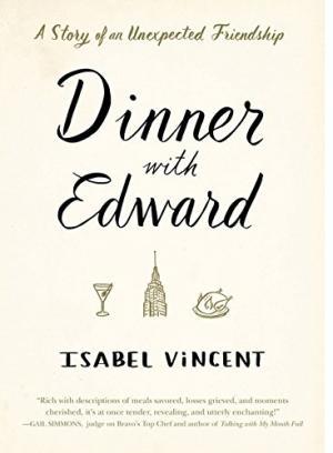 Dinner with Edward: A story of an Unexpected Friendship