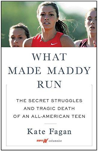 What Made Maddy Run: The Secret Struggles and Tragic Death of an All-American Teen