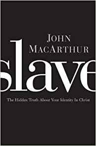 Slave: The Hidden Truth about Your Identity in Christ