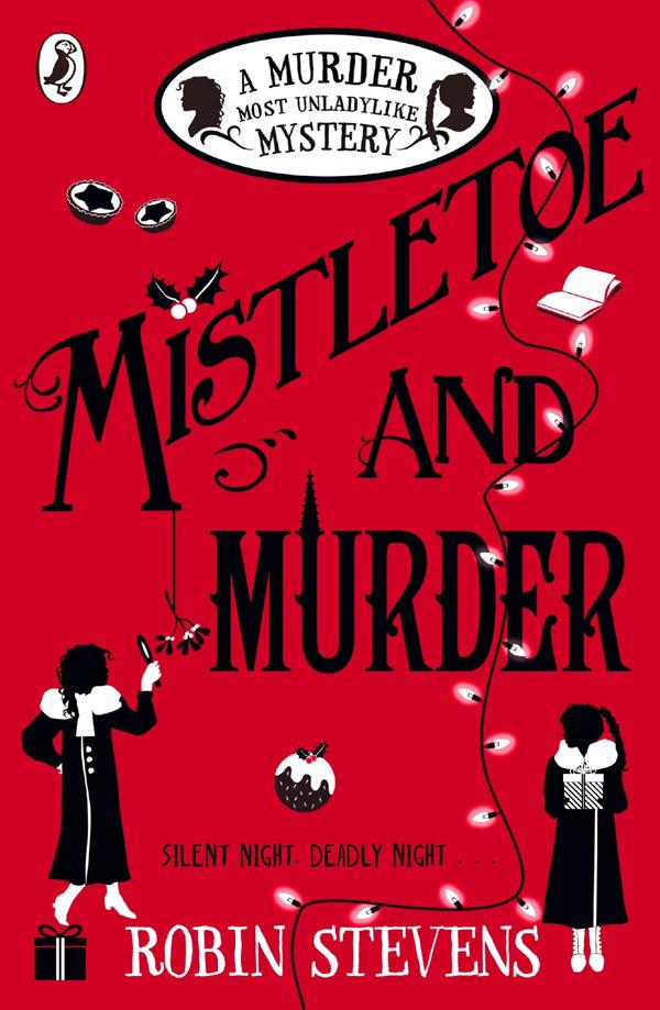 Mistletoe and Murder: A Murder Most Unladylike Mystery