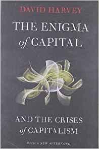 The Enigma of Capital: And the Crises of Capitalism (2 Ed.)