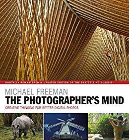 The Photographer's Mind: Creative Thinking for Better Digital Photos (Digitally Remastered & Updated Ed.)