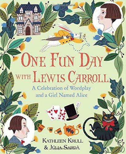 One Fun Day with Lewis Carroll: A Celebration of Wordplay and a Girl Named Alice