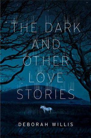 The Dark and Other Love Stories