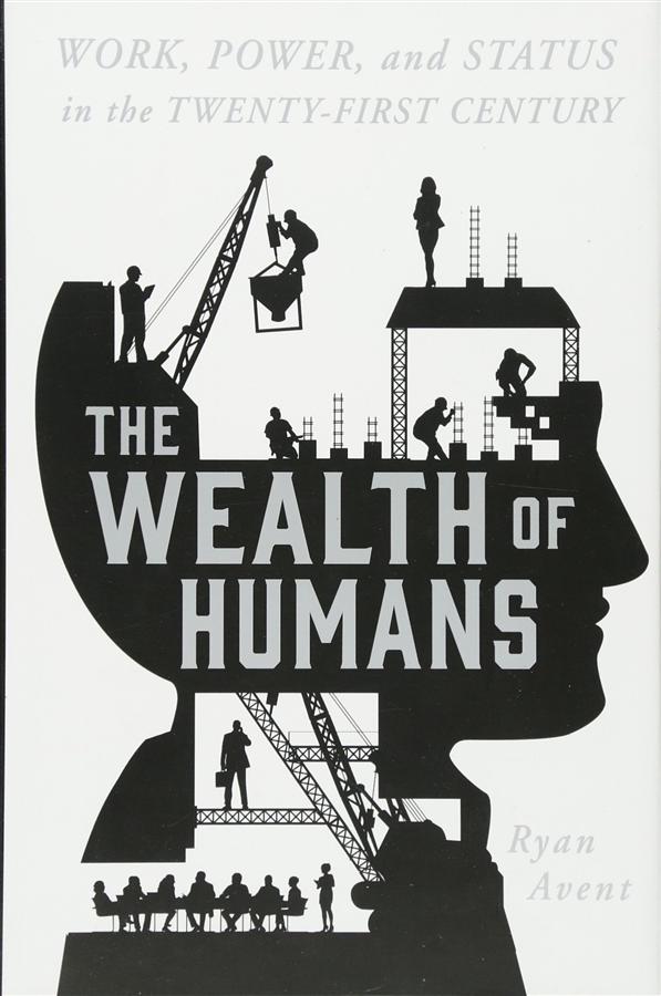 The Wealth of Humans: Work, Power, and Status in the Twenty-First Century