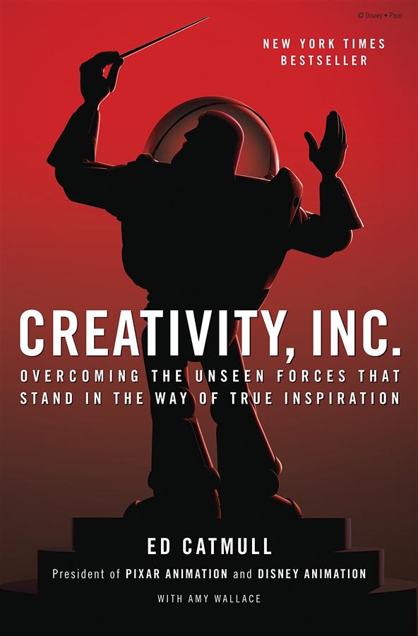 Creativity, Inc.: Overcoming the Unseen Forces That Stand in the Way of True Inspirat