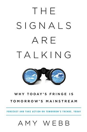 The Signals Are Talking: Why Today's Fringe Is Tomorrow's Mainstream