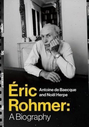 Éric Rohmer: A Biography (Reprint Ed.)