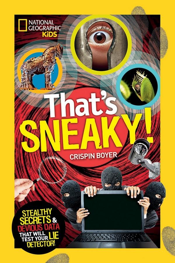 That's Sneaky: Stealthy Secrets & Devious Data That Will Test Your Lie Detector!