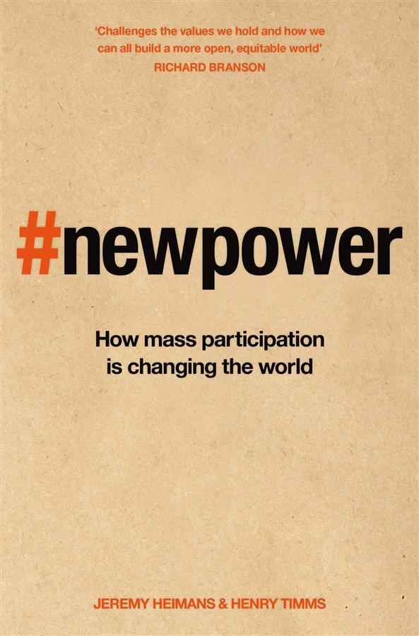 New Power: How It's Changing the 21st Century and Why You Need to Know