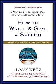 How to Write & Give a Speech: A Practical Guide for Anyone Who Has to Make Every Word Count (3 Revised and Expanded Ed.)