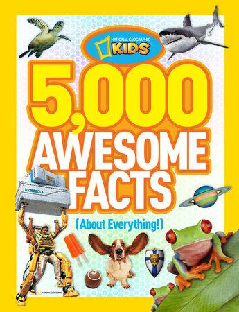 5,000 Awesome Facts About Everything!