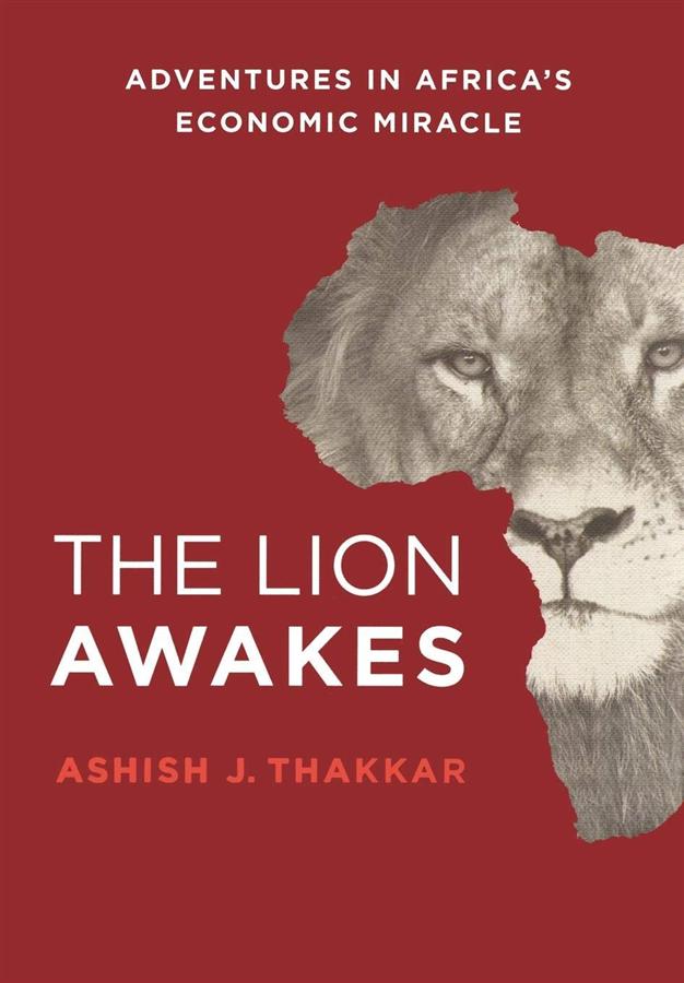 The Lion Awakes: Adventures in Africa's Economic Miracle