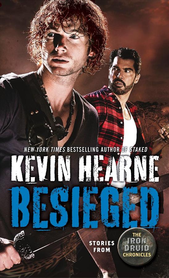 Besieged: Stories from the Iron Druid Chronicles (Reissue Ed.)