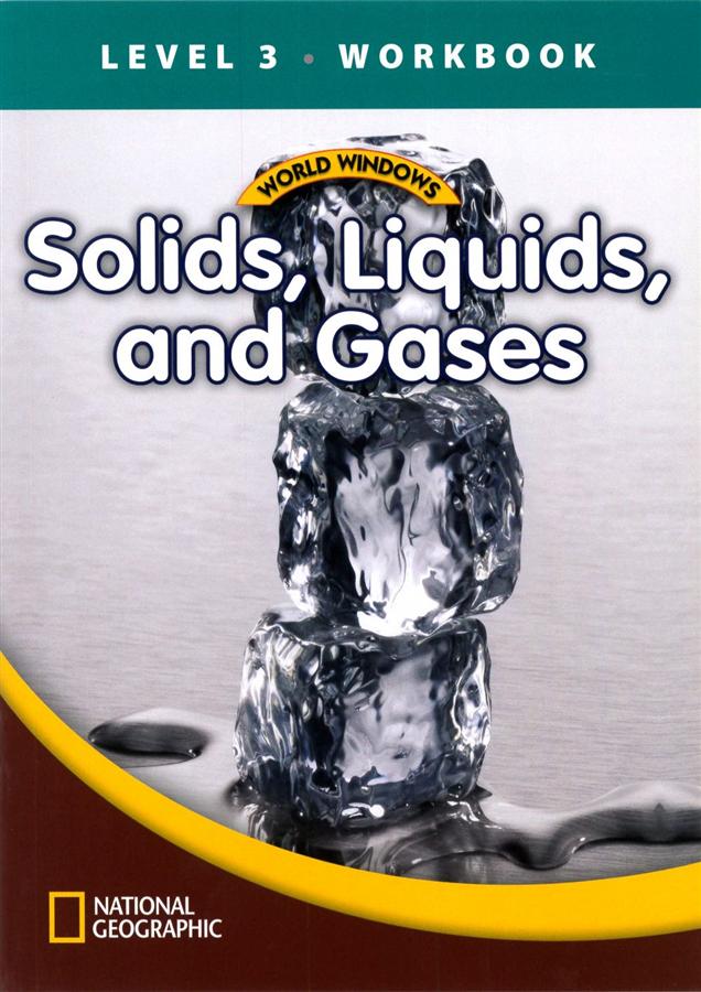 World Windows 3: Solids, Liquids, and Gases Workbook