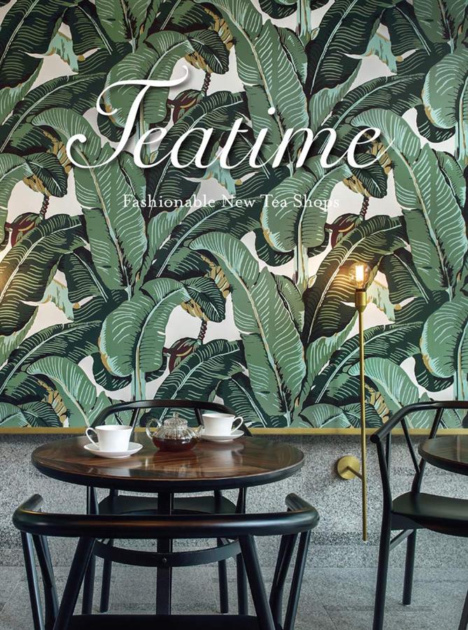 Teatime : fashionable new tea shops /