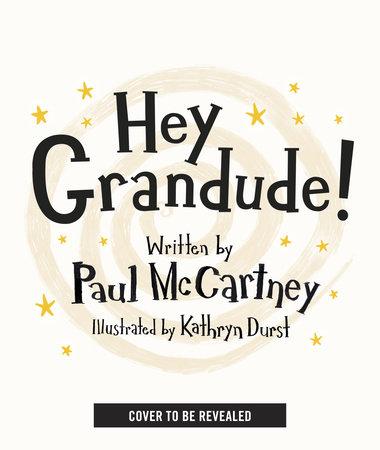 Hey Grandude!