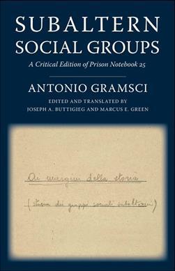 Subaltern Social Groups: A Critical Edition of Prison Notebook 25
