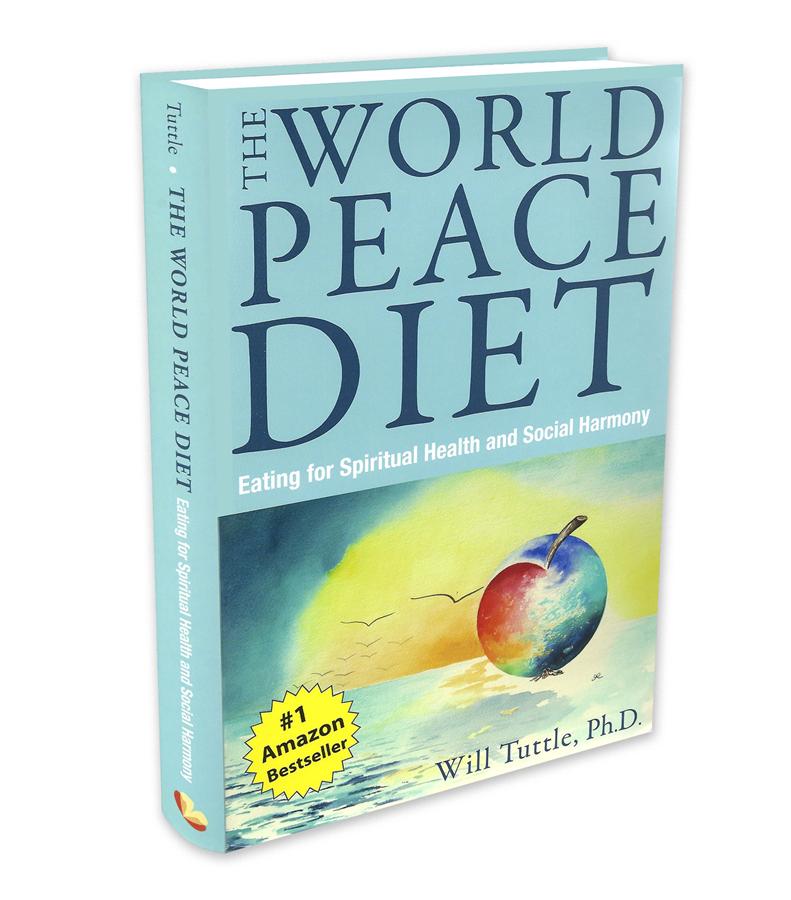 The World Peace Diet: Eating for Spiritual Health and Social Harmony (10 Anniv. Ed.)