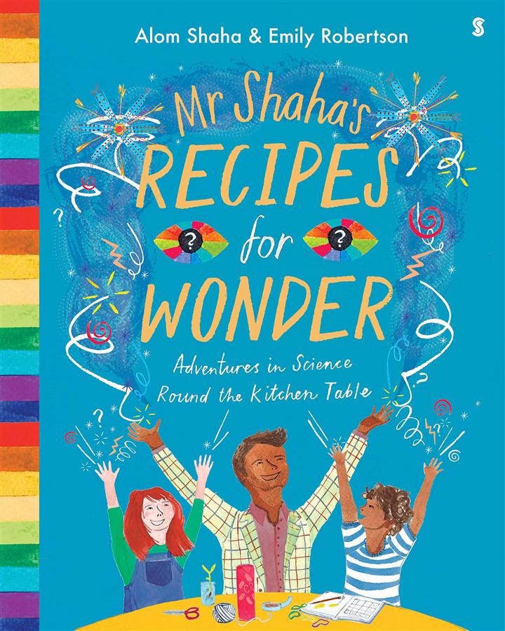 Mr Shaha's Recipes for Wonder: Adventures in Science Round the Kitchen Table