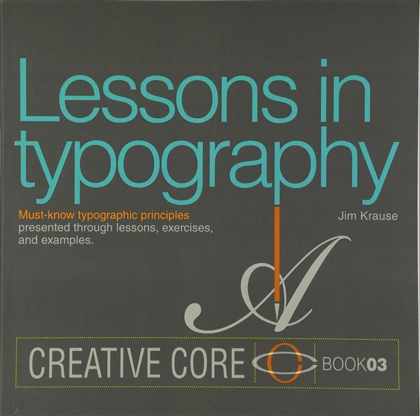 Lessons in Typography: Must-Know Typographic Principles Presented through Lessons, Exercises, and Examples