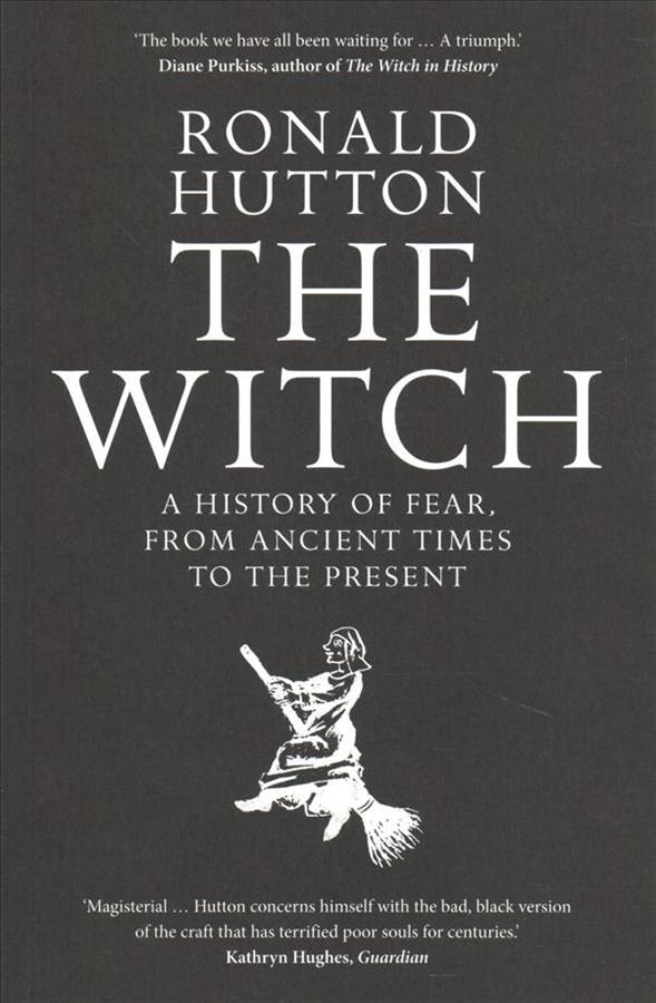 The Witch: A History of Fear, from Ancient Times to the Present