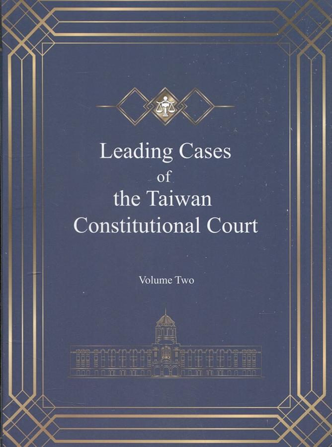 Leading Cases of the Taiwan Constitutional Court Volume Two