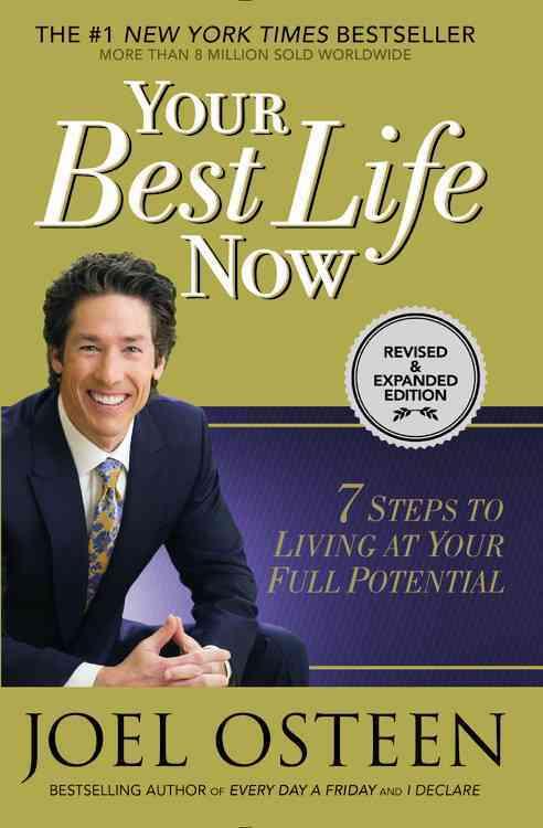 Your Best Life Now: 7 Steps to Living at Your Full Potential (Revised & Expanded Ed.)