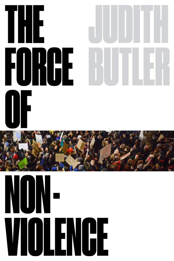 The Force of Nonviolence: An Ethico-Political Bind