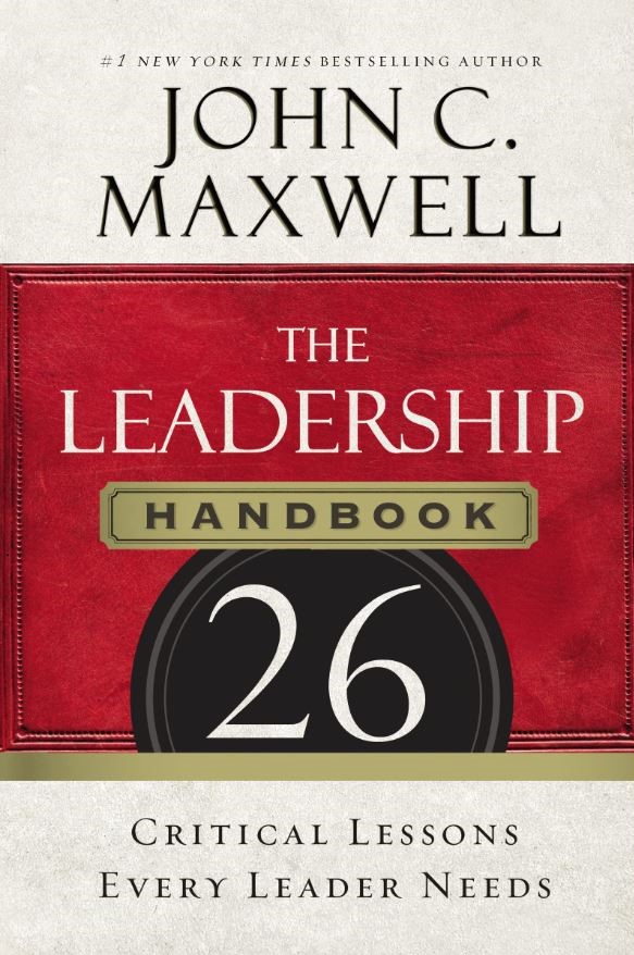 The Leadership Handbook: 26 Critical Lessons Every Leader Needs